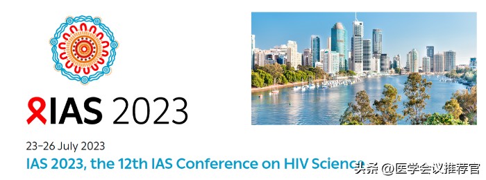 2023年第12届国际艾滋病协会艾滋病毒科学大会